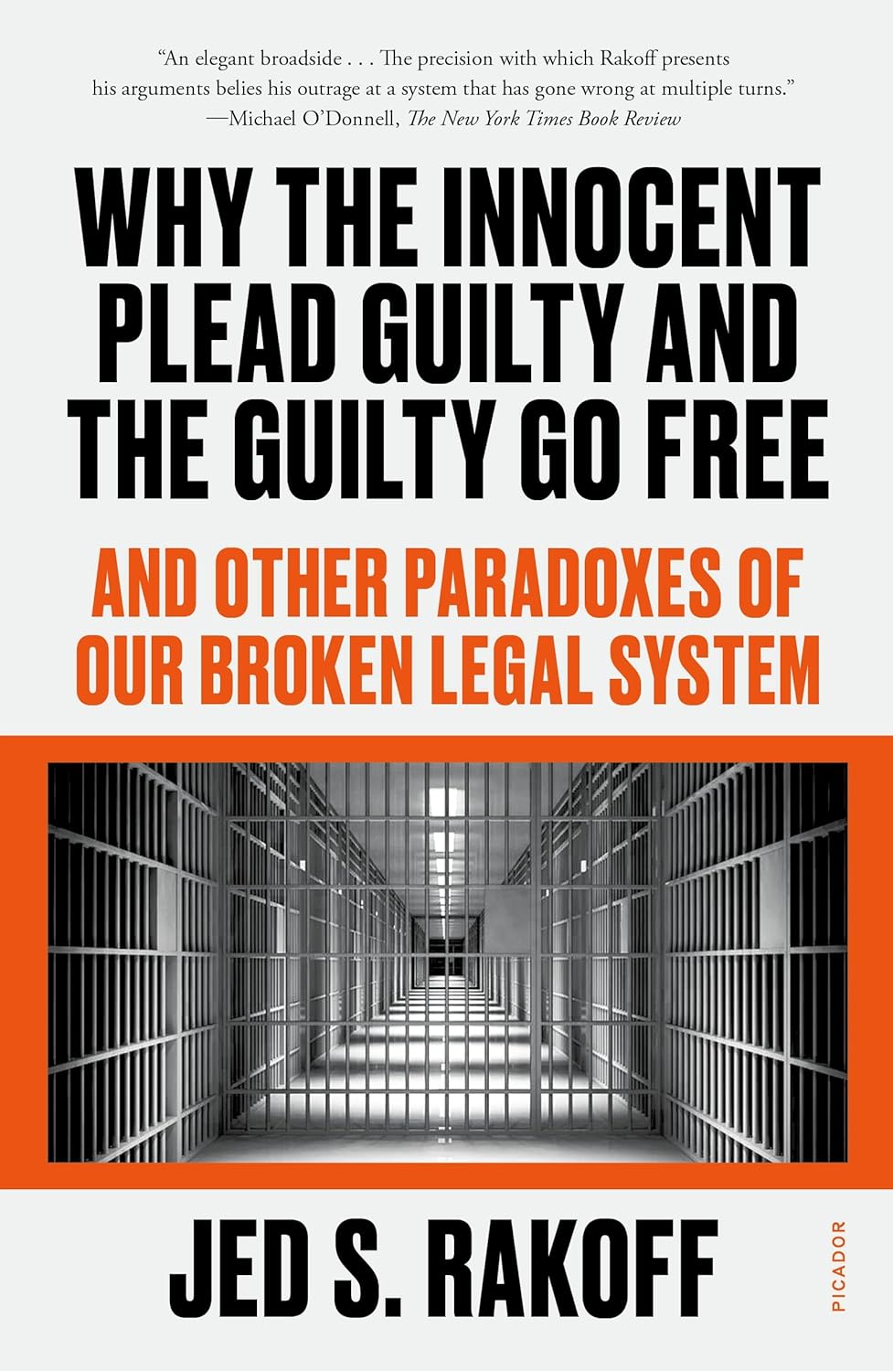 Why the Innocent Plead Guilty and the Guilty Go Free And Other Paradoxes of Our Broken Legal System - MO Corrections Bookstore