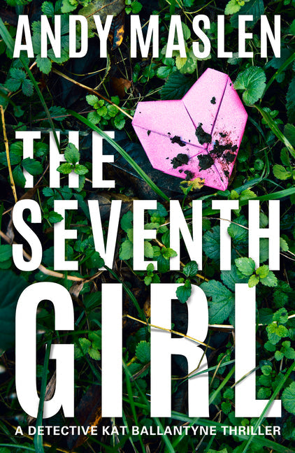 The Seventh Girl (Detective Kat Ballantyne) - MO Corrections Bookstore