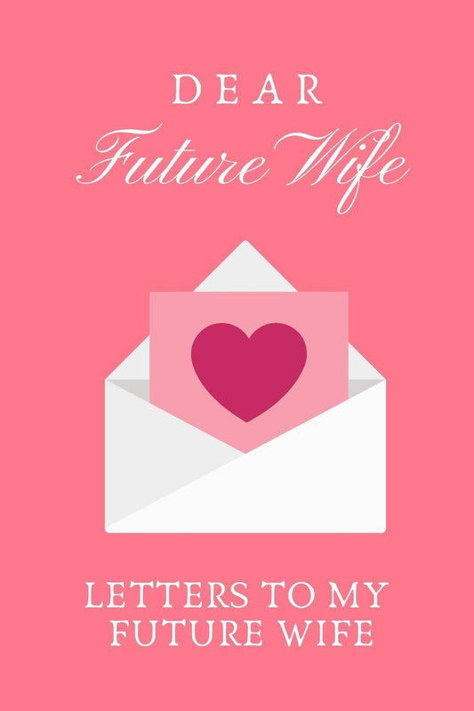 Dear Future Wife - MO Corrections Bookstore