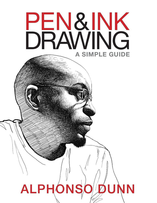 Pen and Ink Drawing: A Simple Guide Arts & Photography Alphonso Dunn