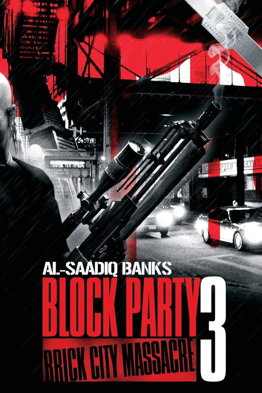 Block Party 3: Brick City Massacre Fiction | Crime Banks, Al-Saadiq