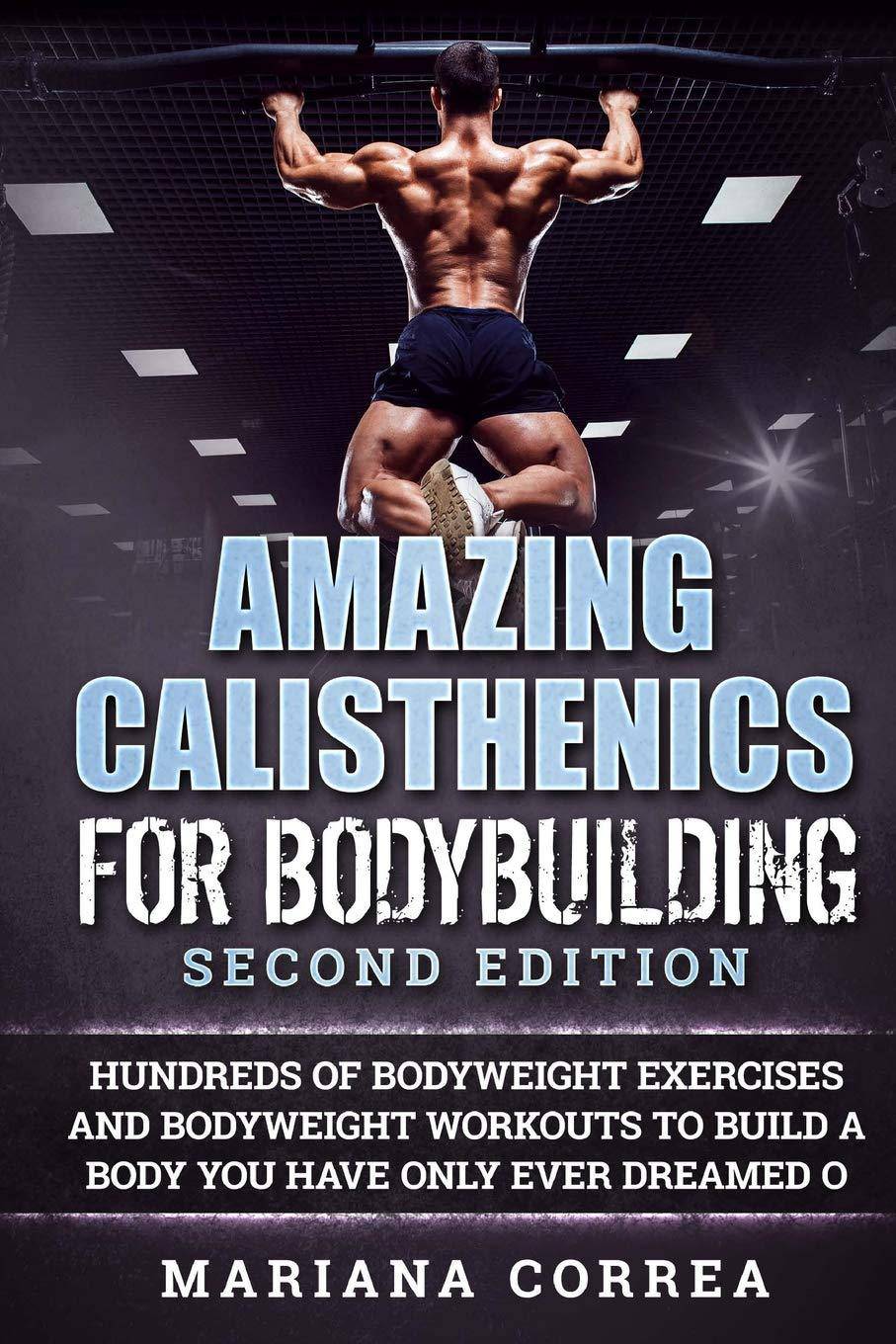 AMAZING CALISTHENICS For BODYBUILDING SECOND EDITION: HUNDREDS O - MO Corrections Bookstore