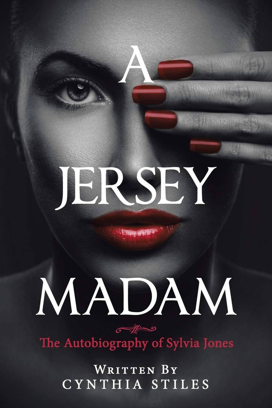 A Jersey Madam: The Autobiography of Sylvia Jones Biographies and Memoirs Cynthia Stiles