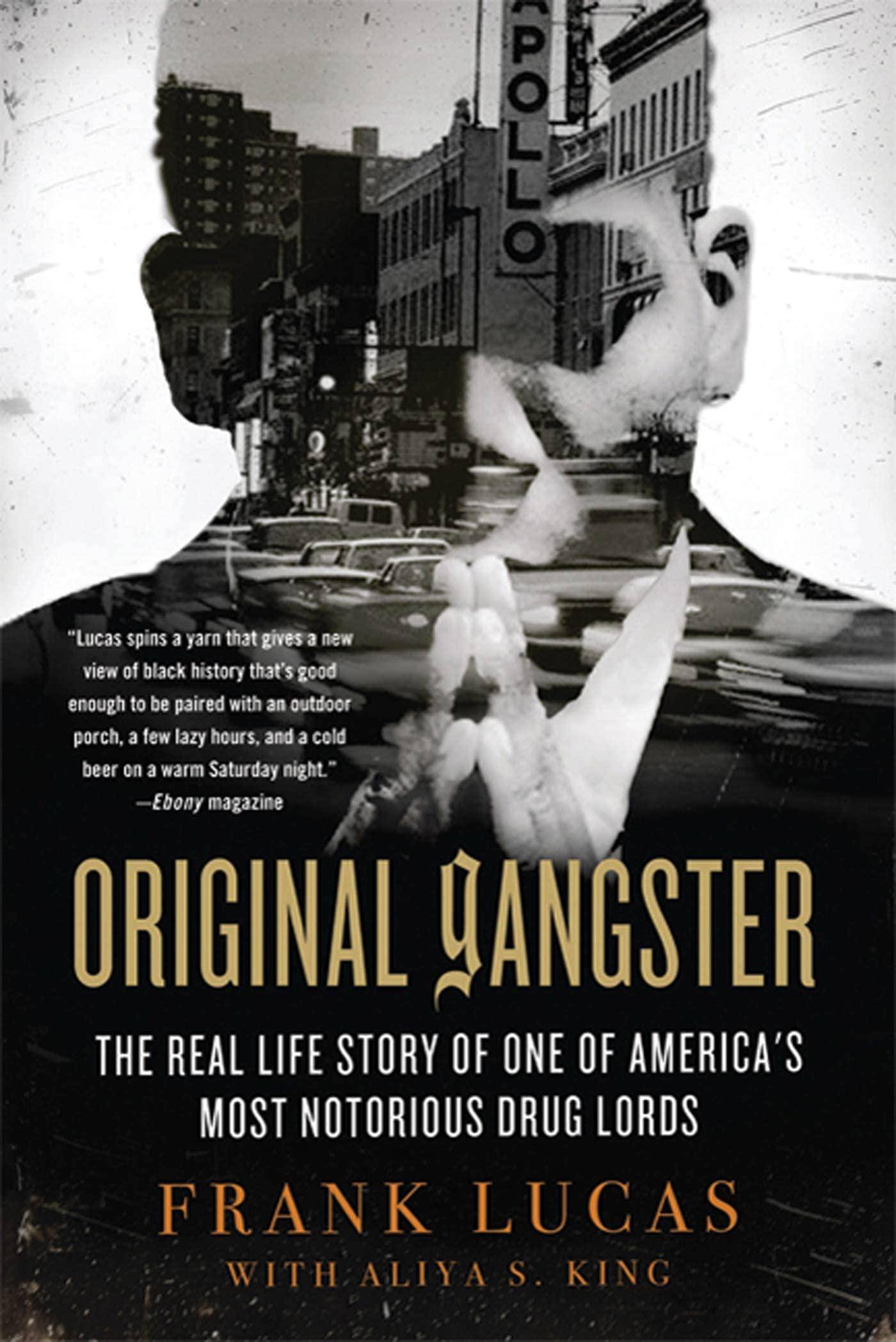 Original Gangster: The Real Life Story of One of America's Most Notorious Drug Lords History Frank Lucas | Aliya S. King
