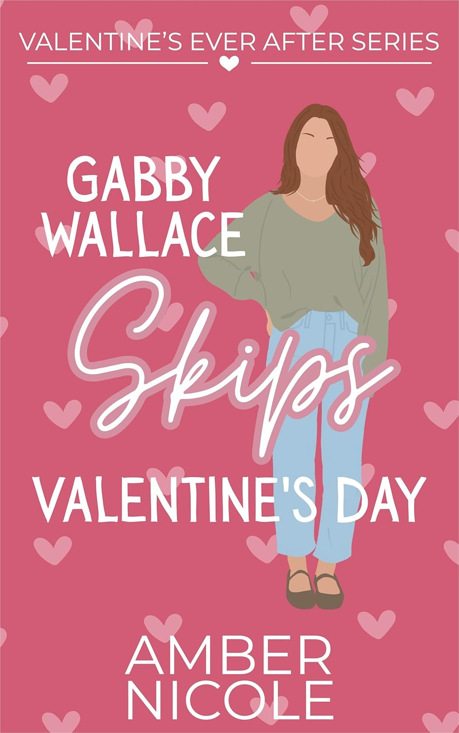 Gabby Wallace Skips Valentine's Day (Valentine's Ever After) - SureShot Books Publishing LLC
