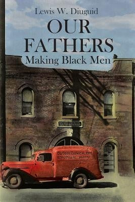 Our Fathers: Making Black Men Paperback Universal Publishers