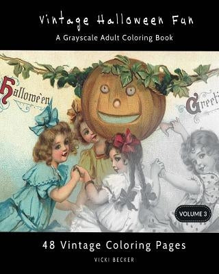 Vintage Halloween Fun: A Grayscale Adult Coloring Book Paperback Createspace Independent Publishing Platform