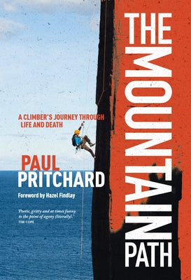 The Mountain Path: A Climber's Journey Through Life and Death Paperback Vertebrate Publishing