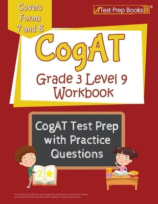 CogAT Grade 3 Level 9 Workbook: CogAT Test Prep with Practice Questions [Covers Forms 7 and 8] Paperback Test Prep Books