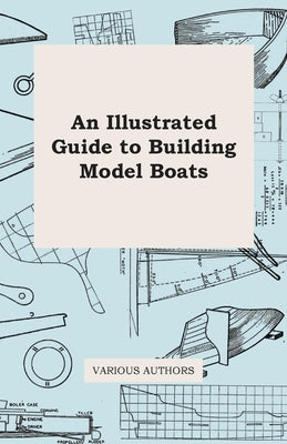 An Illustrated Guide to Building Model Boats Paperback Roche Press
