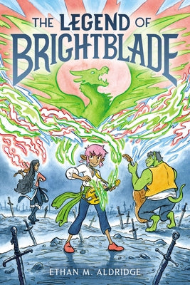 The Legend of Brightblade: A Graphic Novel by Aldridge, Ethan M.