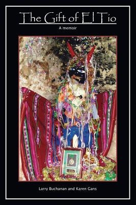 The Gift of El Tio Paperback El Tio Press