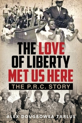 The Love of Liberty Met Us Here: The P. R. C. Story Paperback Ewings Publishing LLC