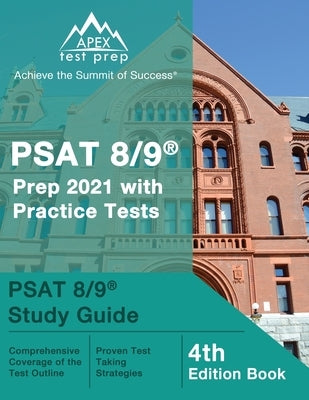 PSAT 8/9 Prep 2021 with Practice Tests: PSAT 8/9 Study Guide [4th Edition Book] Paperback Apex Test Prep