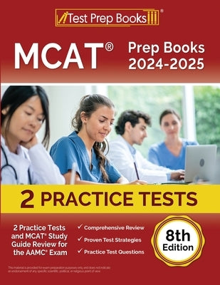 MCAT Prep Books 2024-2025: 2 Practice Tests and MCAT Study Guide Review for the AAMC Exam [8th Edition] Paperback Test Prep Books