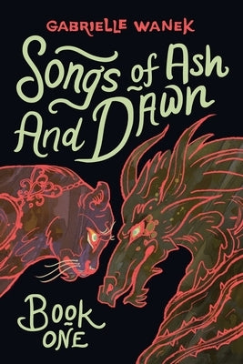Songs of Ash and Dawn: Book One by Wanek, Gabrielle