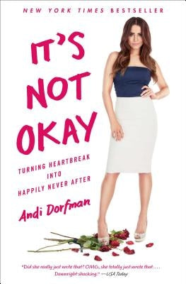 It's Not Okay: Turning Heartbreak Into Happily Never After Paperback Gallery Books