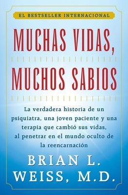 Muchas Vidas, Muchos Sabios (Many Lives, Many Masters): (Many Lives, Many Masters) by Weiss, Brian L.