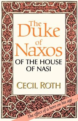 The Duke of Naxos of the House of Nasi Paperback University of Nebraska Press