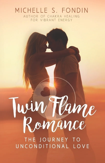 Twin Flame Romance: The Journey to Unconditional Love Paperback Independently Published
