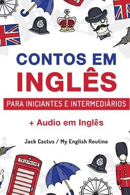 Aprenda Inglês com Contos Incríveis para Iniciantes e Intermediários: Melhore sua habilidade de leitura e compreensão auditiva em Inglês Createspace Independent Publishing Platform