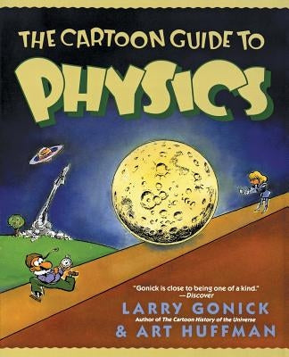 The Cartoon Guide to Physics William Morrow & Company