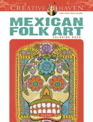 Creative Haven Mexican Folk Art Coloring Book Paperback Dover Publications