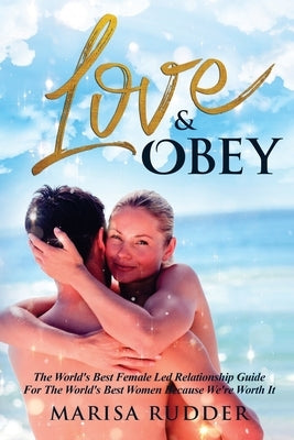 Love & Obey: The World's Best Female Led Relationship Guide Paperback Randall Caruso