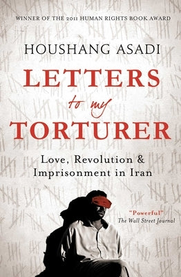 Letters to My Torturer: Love, Revolution, and Imprisonment in Iran Paperback ONEWorld Publications