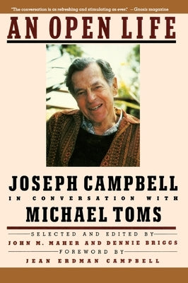 An Open Life: Joseph Campbell in Conversation with Michael Toms Paperback Harper Perennial