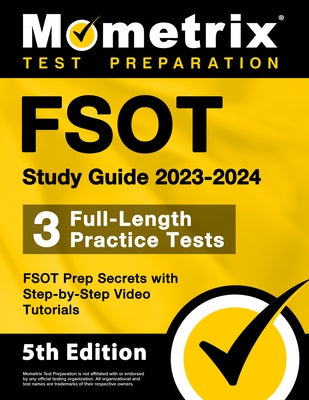 FSOT Study Guide 2023-2024 - 3 Full-Length Practice Tests, FSOT Prep Secrets with Step-by-Step Video Tutorials: [5th Edition] Paperback Mometrix Media LLC