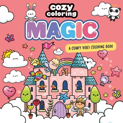 Cozy Coloring: Magic: A Comfy Vibes Coloring Book for Adults and Kids: Simple, Relaxing Pages Featuring Wizards, Fairies, and Happily Ever Afters! by Dynamo