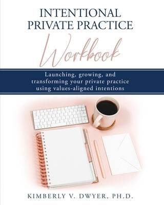 Intentional Private Practice Workbook Paperback Independently Published