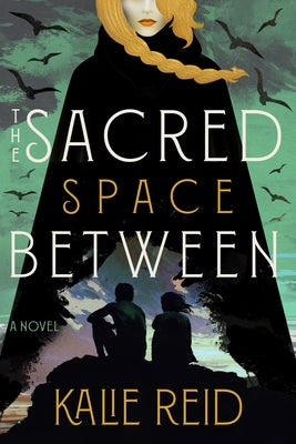 The Sacred Space Between by Reid, Kalie