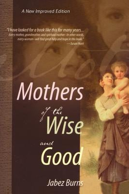 Mothers of the Wise and Good Paperback Solid Ground Christian Books