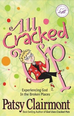 All Cracked Up: Experiencing God in the Broken Places Paperback Thomas Nelson