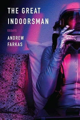 The Great Indoorsman: Essays Paperback University of Nebraska Press