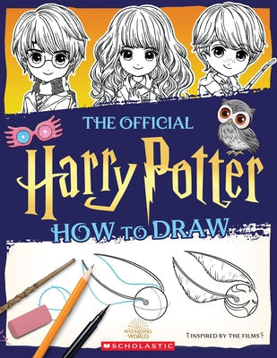 The Official Harry Potter How to Draw Paperback Scholastic Inc.