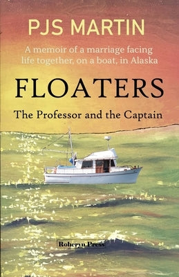 Floaters: The Professor and the Captain Paperback Pjs Martin Consulting Inc