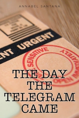 The Day the Telegram Came Paperback Christian Faith Publishing, Inc.