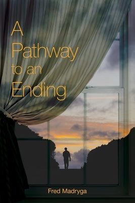 A Pathway to an Ending Paperback IP (Interactive Publications Pty Ltd)