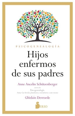Hijos Enfermos de Sus Padres by Schützenberger, Anne Anceline