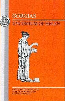 Gorgias: Encomium of Helen Paperback Bloomsbury Publishing PLC