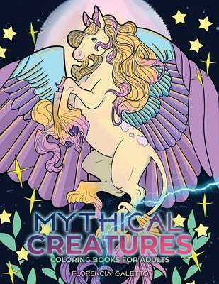 Mythical Creatures Coloring Books for Adults: Legendary Beasts and Monsters from Folklore Paperback Young Dreamers Press