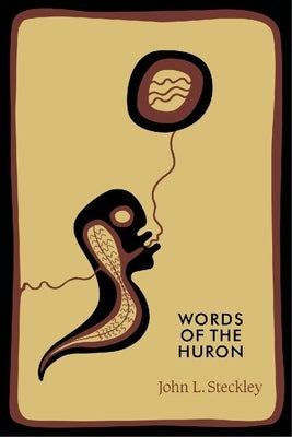 Words of the Huron Paperback Wilfrid Laurier University Press