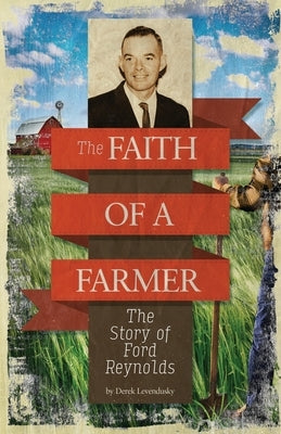 The Faith of A Farmer Paperback Elim Publishing