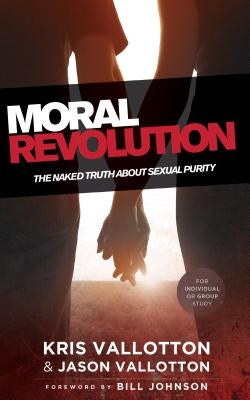 Moral Revolution: The Naked Truth about Sexual Purity Paperback Chosen Books