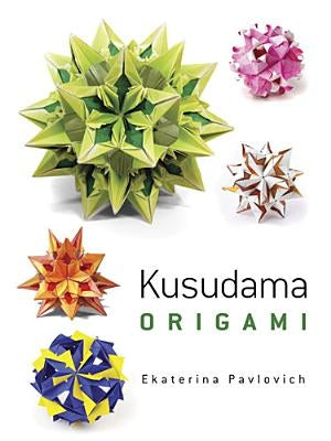 Kusudama Origami Paperback Dover Publications