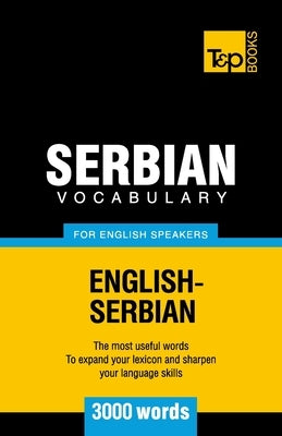 Serbian vocabulary for English speakers - 3000 words Paperback T&p Books
