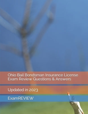 Ohio Bail Bondsman Insurance License Exam Review Questions & Answers Paperback Independently Published